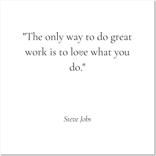 "The only way to do great work is to love what you do." - Steve Jobs Motivational Quote Posters and Art